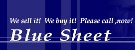 We sell it!  We buy it!  Please call ,now!@Blue Sheet